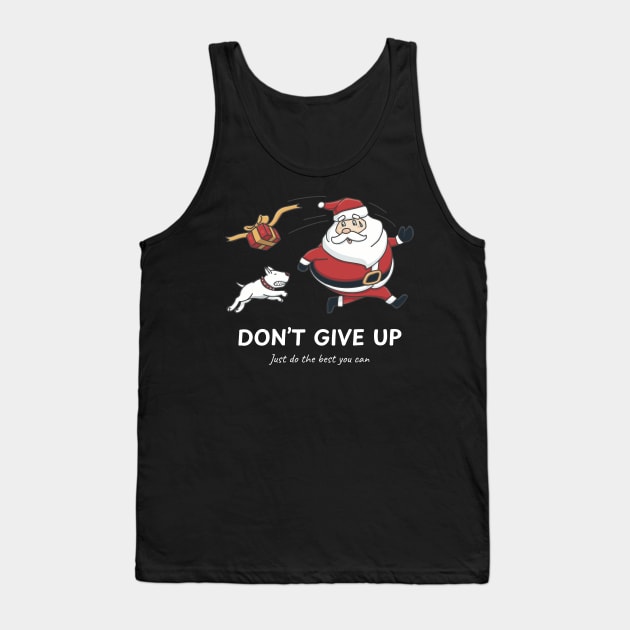 Santa Runs Away From The Dog. Don't Give Up, Marketplace  T-shirt, Accessories, Home and Decoration. Tank Top by Vittor Design